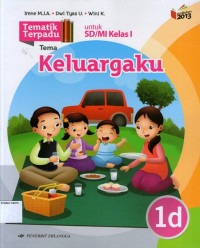 Tematik Terpadu 1d, Tema: Keluargaku untuk SD/MI Kelas I Berdasarkan Kurikulum 2013 (Edisi Revisi 2016)