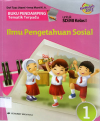 Buku Pendamping Tematik Terpadu: Ilmu Pengetahuan Sosial 1 untuk SD/MI Kelas I: Kurikulum 2013