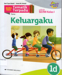 Buku Teks Tematik Terpadu 1d, Tema: Keluargaku untuk SD/MI Kelas I: Kurikulum 2013