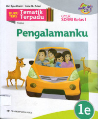 Buku Teks Tematik Terpadu 1e, Tema: Pengalamanku untuk SD/MI Kelas I: Kurikulum 2013