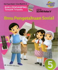 Buku Pendamping Tematik Terpadu: Ilmu Pengetahuan Sosial 5 untuk SD/MI Kelas V: Kurikulum 2013