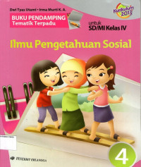 Buku Pendamping Tematik Terpadu: Ilmu Pengetahuan Sosial 4 untuk SD/MI Kelas IV: Kurikulum 2013