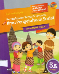 Pembelajaran Tematik Terpadu: Ilmu Pengetahuan Sosial 5A untuk SD/MI Kelas V Semester 1: Kurikulum 2013