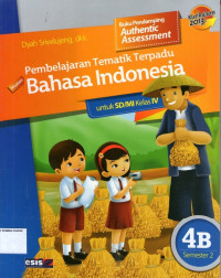 Pembelajaran Tematik Terpadu: Bahasa Indonesia 4B untuk SD/MI Kelas IV Semester 2: Kurikulum 2013