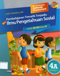 Pembelajaran Tematik Terpadu: Ilmu Pengetahuan Sosial 4A untuk SD/MI Kelas IV Semester 1: Kurikulum 2013