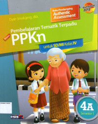 Pembelajaran Tematik Terpadu: PPKn 4A untuk SD/MI Kelas IV Semester 1: Kurikulum 2013