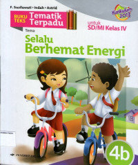 Buku Teks Tematik Terpadu 4b, Tema: Selalu Berhemat Energi untuk SD/MI Kelas IV: Kurikulum 2013