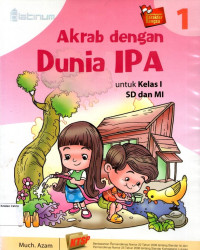 Akrab dengan Dunia IPA 1 untuk Kelas I SD dan MI