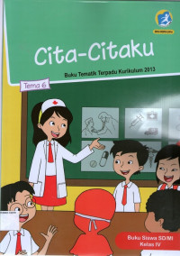 Tema 6: Cita- Citaku, Buku Tematik Terpadu Kurikulum 2013, Buku Siswa SD/MI Kelas IV (Edisi Revisi 2016)