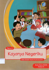 Tema 9: Kayanya Negeriku, Buku Tematik Kurikulum 2013, Buku Guru SD/MI Kelas IV (Edisi Revisi 2016)