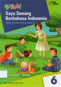 Sasebi: Saya Senang Berbahasa Indonesia 6 untuk Sekolah Dasar Kelas VI: KTSP 2006