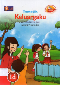 Tematik 1d: Keluargaku untuk Kelas I Sekolah Dasar (Berdasarkan Kurikulum 2013)