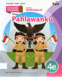 Tematik Terpadu 4e, Tema: Pahlawanku untuk SD/MI Kelas IV: Kurikulum 2013 (Edisi Revisi 2016)