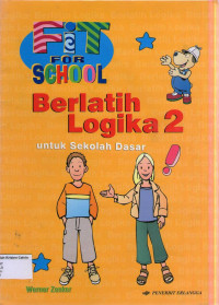 Berlatih Logika 2 untuk Sekolah Dasar: Fit for School