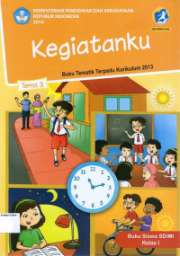 Tema 3: Kegiatanku, Buku Tematik Terpadu Kurikulum 2013, Buku Siswa SD/MI Kelas I (Edisi Revisi 2016)