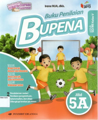 BUPENA: Buku Penilaian Tema 1 (Organ Gerak Hewan dan Manusia), Tema 2 (Udara Bersih bagi Kesehatan), Tema 3 (Makanan Sehat) 5A untuk SD/MI Kelas V (Kurikulum 2013)