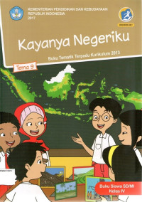 Tema 9: Kayanya Negeriku, Buku Tematik Terpadu Kurikulum 2013, Buku Siswa SD/MI Kelas IV (Edisi Revisi 2017)