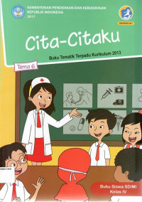 Tema 6: Cita-Citaku, Buku Tematik Terpadu Kurikulum 2013, Buku Siswa SD/MI Kelas IV (Edisi Revisi 2017)