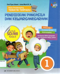 Buku Pendamping Tematik Terpadu: Pendidikan Pancasila dan Kewarganegaraan 1 untuk SD/MI Kelas I: Kurikulum 2013 (Edisi Revisi)