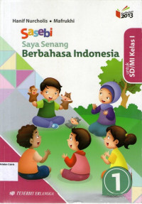 Sasebi, Saya Senang Berbahasa Indonesia 1 untuk SD/MI Kelas I: Kurikulum 2013