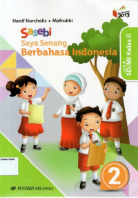 Sasebi, Saya Senang Bebahasa Indonesia 2 untuk SD/MI Kelas II: Kurikulum 2013