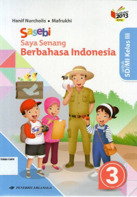 Sasebi, Saya Senang Berbahasa Indonesia 3 untuk SD/MI Kelas III: Kurikulum 2013 (Edisi Revisi)