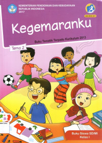 Tema 2: Kegemaranku, Buku Tematik Terpadu Kurikulum 2013, Buku Siswa SD/MI Kelas I: Kurikulum 2013 (Edisi Revisi 2017)