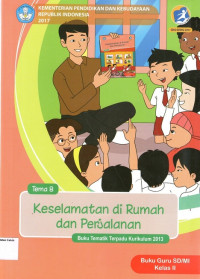 Tema 8: Keselamatan di Rumah dan Perjalanan, Buku Tematik Terpadu Kurikulum 2013, Buku Guru SD/MI Kelas II: Kurikulum 2013 (Edisi Revisi 2017)