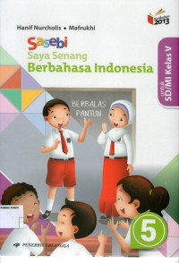 Sasebi, Saya Senang Berbahasa Indonesia 5 untuk SD/MI Kelas V: Kurikulum 2013 (Edisi Revisi)