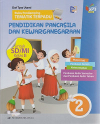 Buku Pendamping Tematik Terpadu: Pendidikan Pancasila dan Kewarganegaraan 2 untuk SD/MI Kelas II: Kurikulum 2013 (Edisi Revisi)