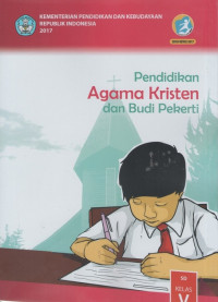 Buku Siswa: Pendidikan Agama Kristen dan Budi Pekerti SD Kelas V: Kurikulum 2013 (Edisi Revisi 2017)