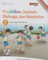 Pendidikan Jasmani, Olahraga, dan Kesehatan 2 untuk Kelas II SD dan MI (Kurikulum 2013, Edisi Revisi)