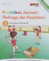 Pendidikan Jasmani, Olahraga, dan Kesehatan 3 untuk Kelas III SD dan MI (Kurikulum 2013, Edisi Revisi)