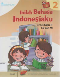 Inilah Bahasa Indonesiaku 2 untuk Kelas II SD dan MI