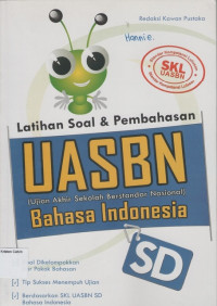 Latihan Soal & Pembahasan UASBN (Ujian Akhir Berstandar Nasional) Bahasa Indonesia: SD