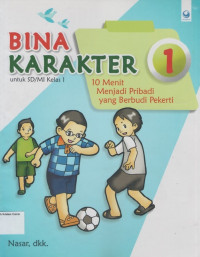 Bina Karakter 1 untuk SD/MI Kelas 1 (10 Menit Menjadi Pribadi yang Berbudi Pekerti)