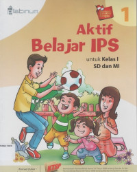 Aktif Belajar IPS 1 untuk Kelas I SD dan MI