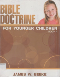 Bible Doctrine for Younger Children (Book A: Chapters 1-10)