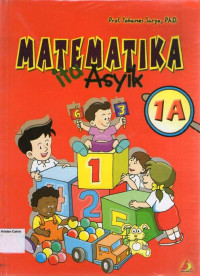 Matematika Itu Asyik 1A untuk Sekolah Dasar Kelas 1 Semester 1