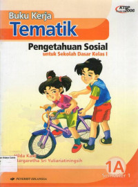 Buku Kerja Tematik: Pengetahuan Sosial 1A untuk Sekolah Dasar Kelas I