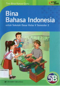 Bina Bahasa Indonesia 5B untuk Sekolah Dasar Kelas V Semester 2