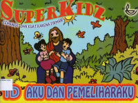 Super Kidz 1D, Semangat dan Kuat Karena Firman: Aku dan Pemeliharaku