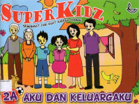 Super Kidz 2A, Semangat dan Kuat Karena Firman: Aku dan Keluargaku