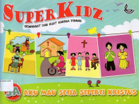 Super Kidz 3A, Semangat dan Kuat Karena Firman: Aku Mau Setia Seperti Kristus