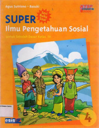 Super: Ilmu Pengetahuan Sosial 4 untuk Sekolah Dasar Kelas IV