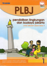 PLBJ 1: Pendidikan Lingkungan dan Budaya Jakarta untuk Sekolah Dasar Kelas 1