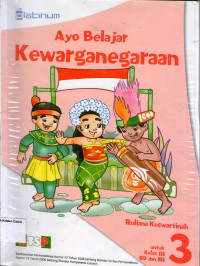 Ayo Belajar Kewarganegaraan 3 untuk Kelas III SD dan MI