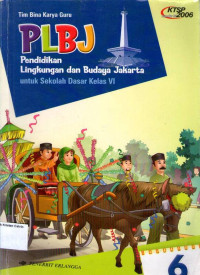 PLBJ: Pendidikan Lingkungan dan Budaya Jakarta 6 untuk Sekolah Dasar Kelas VI