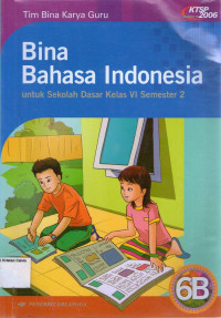 Bina Bahasa Indonesia 6B untuk Sekolah Dasar Kelas VI Semester 2