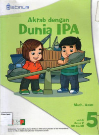 Akrab dengan Dunia IPA 5 untuk Kelas V SD dan MI